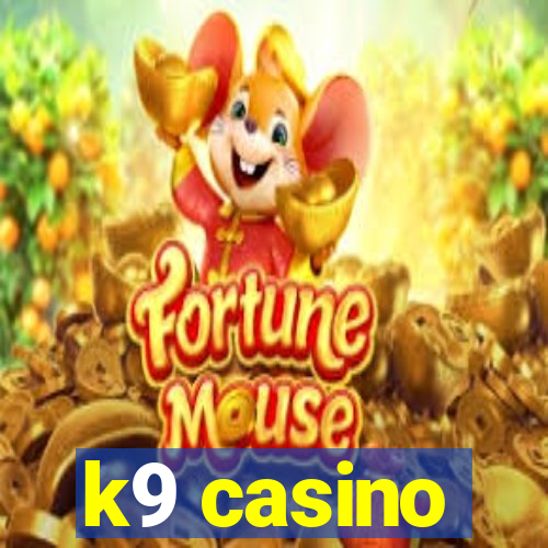 k9 casino